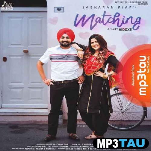 Matching-Ft-Ranjit Jaskaran Riar mp3 song lyrics